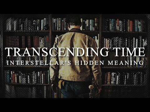 Transcending Time | Interstellar’s Hidden Meaning Behind Love and Time