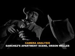 Camera Angles and Movement: Orson Welles, Sanchez’s Apartment Scene, Touch of Evil