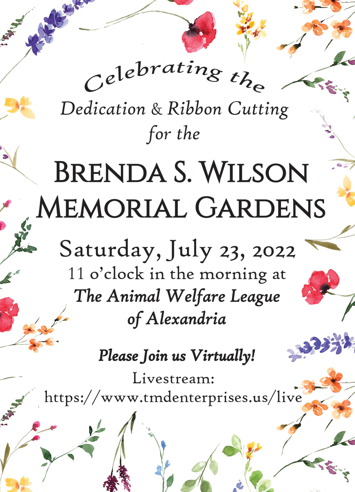 An invitation that reads: Celebrating the dedication and ribbon cutting for the Brenda S. Wilson Memorial Gardens. Saturday July 23, 2022 11 in the morning at the Animal Welfare League of Alexandria Please join virtually."