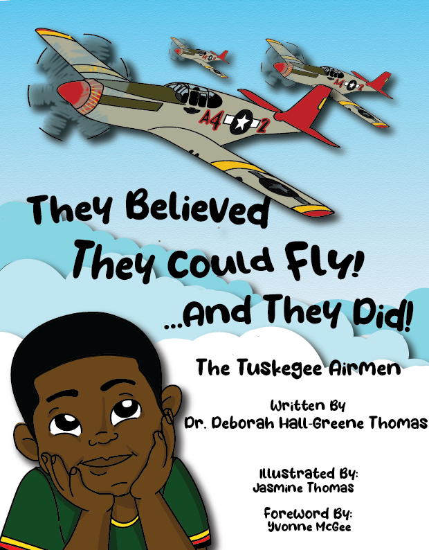 A book cover which reads They Believed They Could Fly and They Did! The Tuskegee Airmen