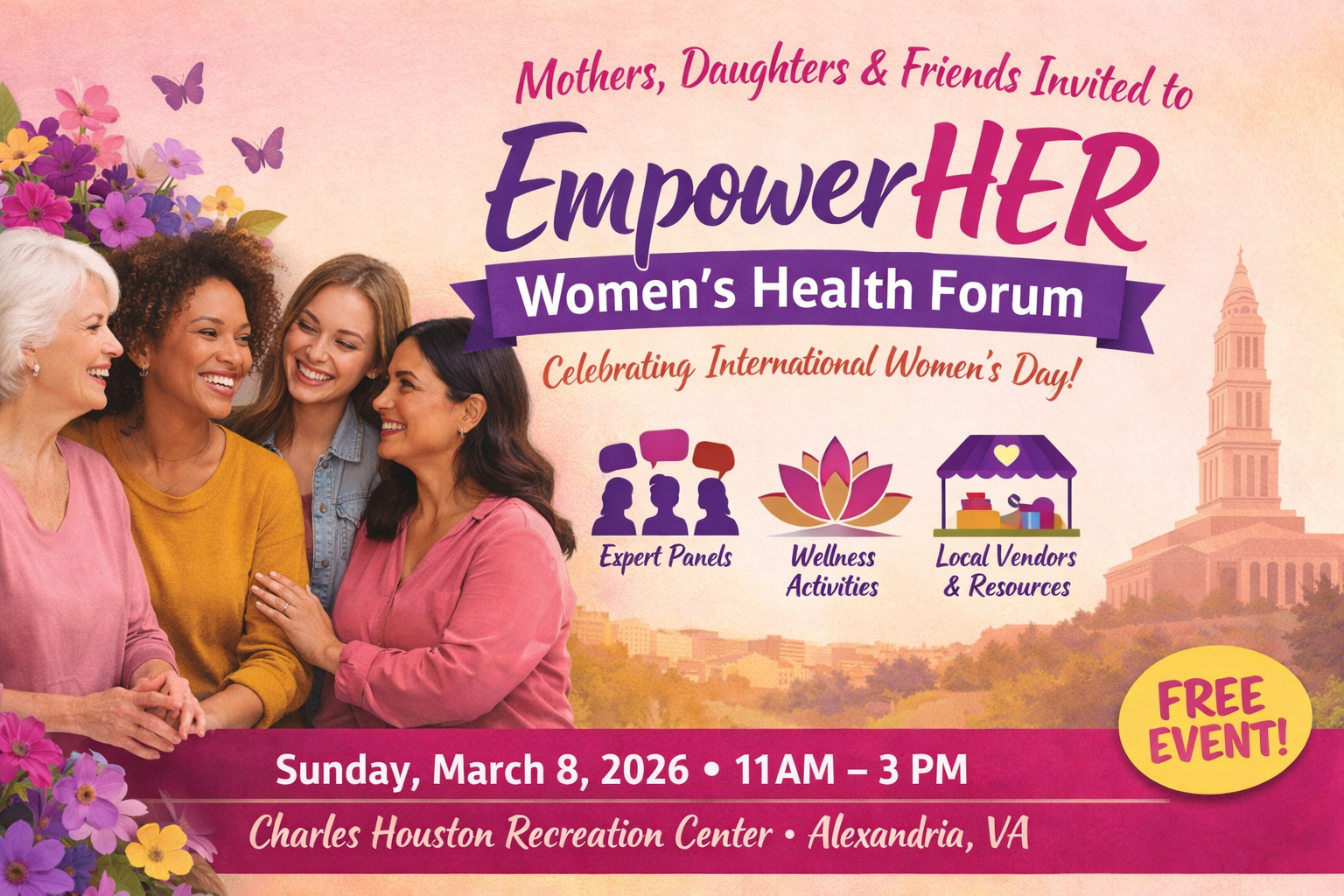 Graphic promoting the EmpowerHER Women’s Health Forum in Alexandria for International Women’s Day, inviting mothers, daughters, and friends to a free community health event at the Charles Houston Recreation Center.