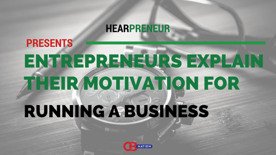 24 Entrepreneurs Explain Their Motivation for Running a Business