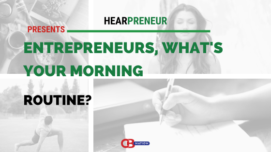 17 Entrepreneurs Describe Their Morning Routine