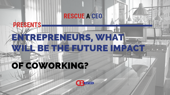 30 Entrepreneurs Share Their Thoughts on The Future Impact of Coworking