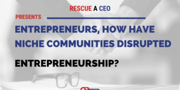 16 Entrepreneurs Share How Niche Communities Have Disrupted Entrepreneurship
