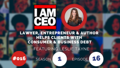 Podcast episode banner for "I Am CEO" featuring Leslie Tayne, a lawyer, entrepreneur, and author who helps clients with consumer and business debt. Episode 16, Season 1.