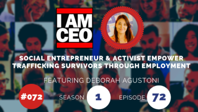 Social entrepreneur and activist Deborah Agustoni featured in "I AM CEO" podcast, Season 1, Episode 72, focused on empowering trafficking survivors through employment.