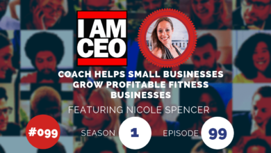 Image of a podcast episode cover titled "I AM CEO," featuring Nicole Spencer, discussing how a coach helps small businesses grow profitable fitness businesses. Episode 99, Season 1.