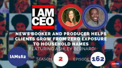 I AM CEO podcast episode 162 featuring Ashley Bernardi, Season 2. Discussion highlights news booker and producer role in growing clients' recognition.