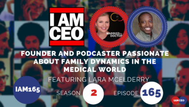 Promotional graphic for the I Am CEO podcast, featuring Season 2, Episode 165 with founder and podcaster Lara McElderry, discussing family dynamics in the medical world.