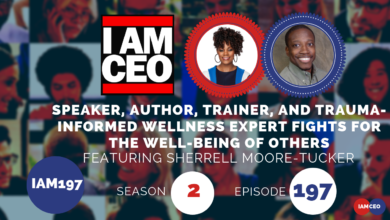 Podcast episode cover featuring "I AM CEO" with Sherrell Moore-Tucker, highlighting her roles as speaker, author, trainer, and wellness expert. Text mentions season 2, episode 197.