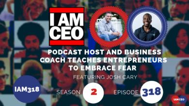 Promotional graphic for the "I AM CEO" podcast, featuring business coach Josh Cary on season 2, episode 318. The podcast teaches entrepreneurs to embrace fear. Images of Josh Cary and host included.