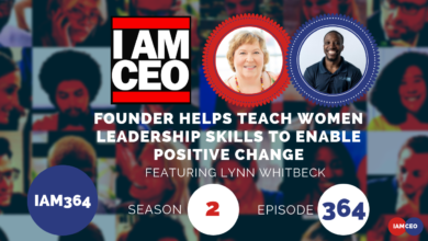 Podcast titled "I AM CEO" featuring Lynn Whitbeck, discussing how founders help teach women leadership skills for positive change. Text highlights: Season 2, Episode 364, "IAM364.