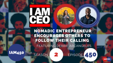 I AM CEO podcast episode 450, season 2: Nomadic entrepreneur Debbie Arcangeles encourages others to follow their calling.