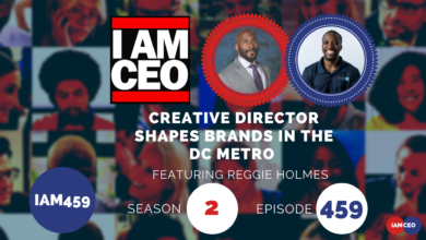 I AM CEO Season 2 Episode 459 featuring Creative Director Reggie Holmes, focusing on shaping brands in the DC metro area.