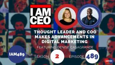 Podcast cover image for "I AM CEO," featuring a segment titled "Thought Leader and COO Makes Advancements in Digital Marketing" with Denise Casagrande. Season 2, Episode 489.