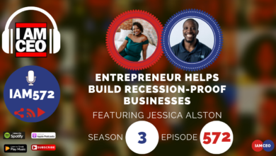 Podcast episode cover: "Entrepreneur Helps Build Recession-Proof Businesses" featuring Jessica Alston, Season 3, Episode 572. IAM572 logo and subscription icons for Spotify, Google Podcasts, Apple Podcasts, etc.