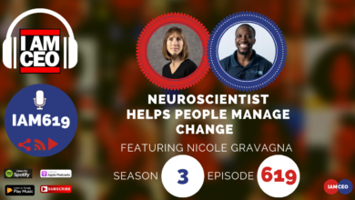 Podcast episode cover for "I AM CEO" featuring neuroscientist Nicole Gravagna on episode 619, discussing how to manage change. Season 3, episode 619. Streaming on various platforms.