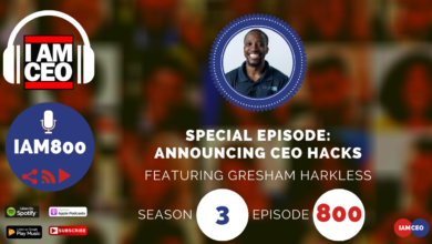 Promotional graphic for the "I AM CEO" podcast, featuring Gresham Harkless in a special episode announcing CEO Hacks, season 3, episode 800. Includes podcast platform logos.