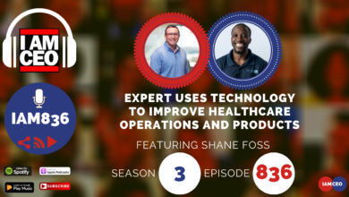 Podcast episode promotion featuring Shane Foss, discussing the use of technology to improve healthcare operations and products. Available on major platforms; Season 3, Episode 836 of "I AM CEO" podcast.