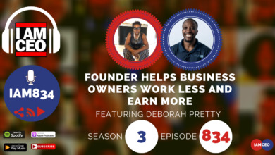 Promotional graphic for I AM CEO podcast episode 834 featuring Deborah Pretty, focusing on helping business owners work less and earn more. Includes podcast logos and listening options.