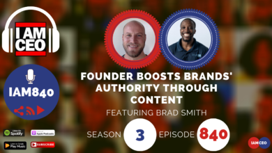 Podcast episode cover with the title "Founder Boosts Brands' Authority Through Content" featuring Brad Smith. Season 3, Episode 840 of I Am CEO. Logos for Spotify, Google Podcasts, Apple Podcasts, and a subscribe button are also shown.