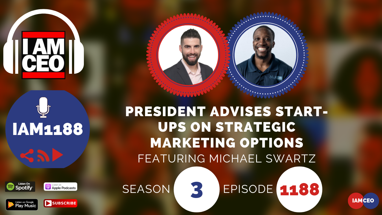 Podcast episode banner with the title "President Advises Start-Ups on Strategic Marketing Options" featuring Michael Swartz, episode 1188 of Season 3. Includes logos for various podcast platforms.