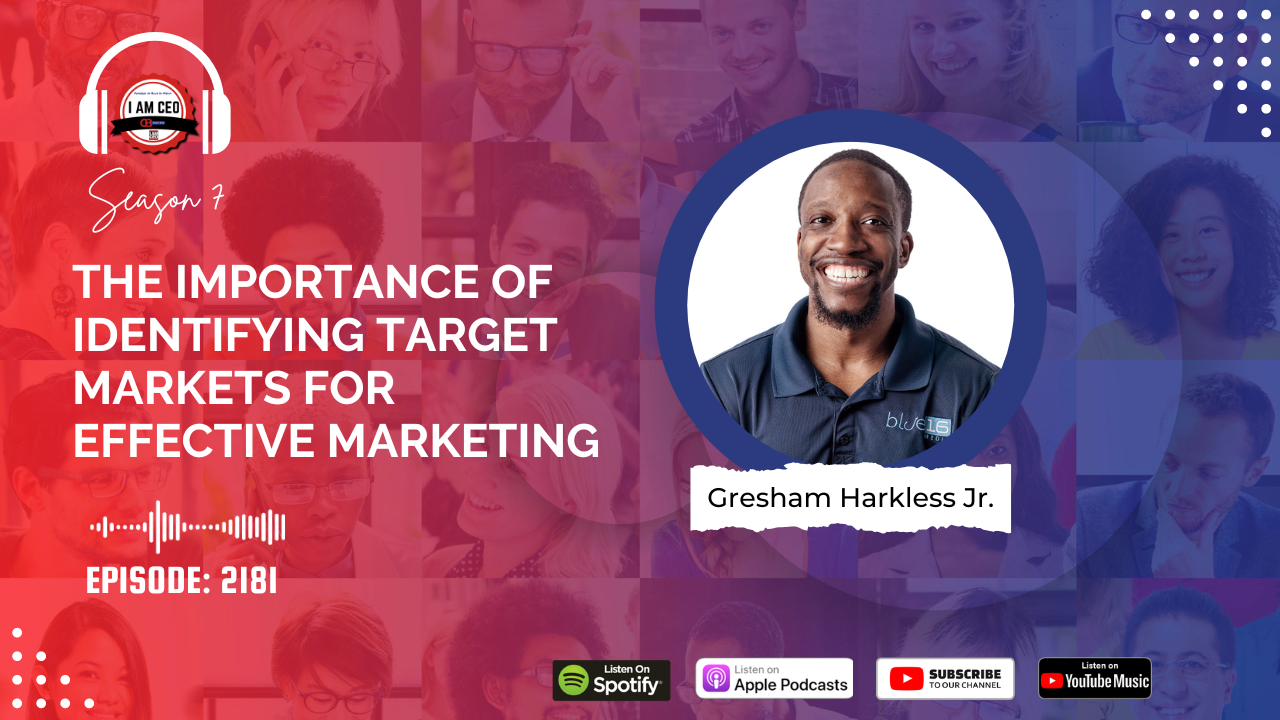 Podcast cover for "The Importance of Identifying Target Markets for Effective Marketing" featuring Gresham Harkless Jr. with episode details and icons for Spotify, Apple Podcasts, YouTube, and YouTube Music.