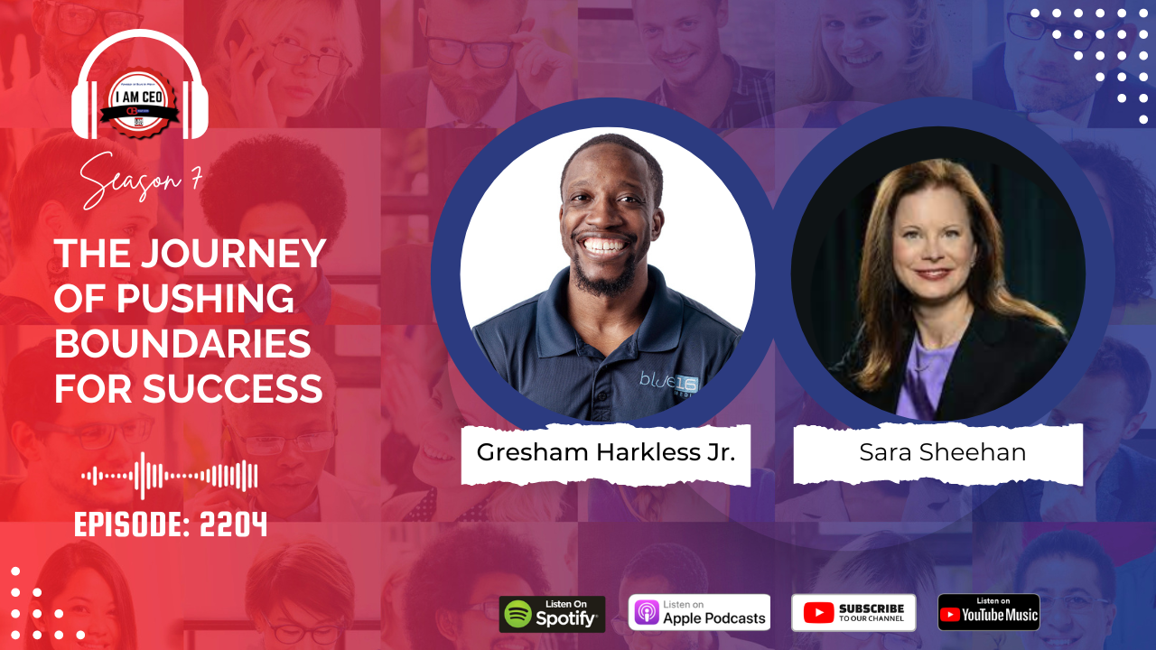 Podcast episode cover featuring Gresham Harkless Jr. and Sara Sheehan with the title "The Journey of Pushing Boundaries for Success" and episode number 2204. Available on Spotify, Apple Podcasts, and YouTube.