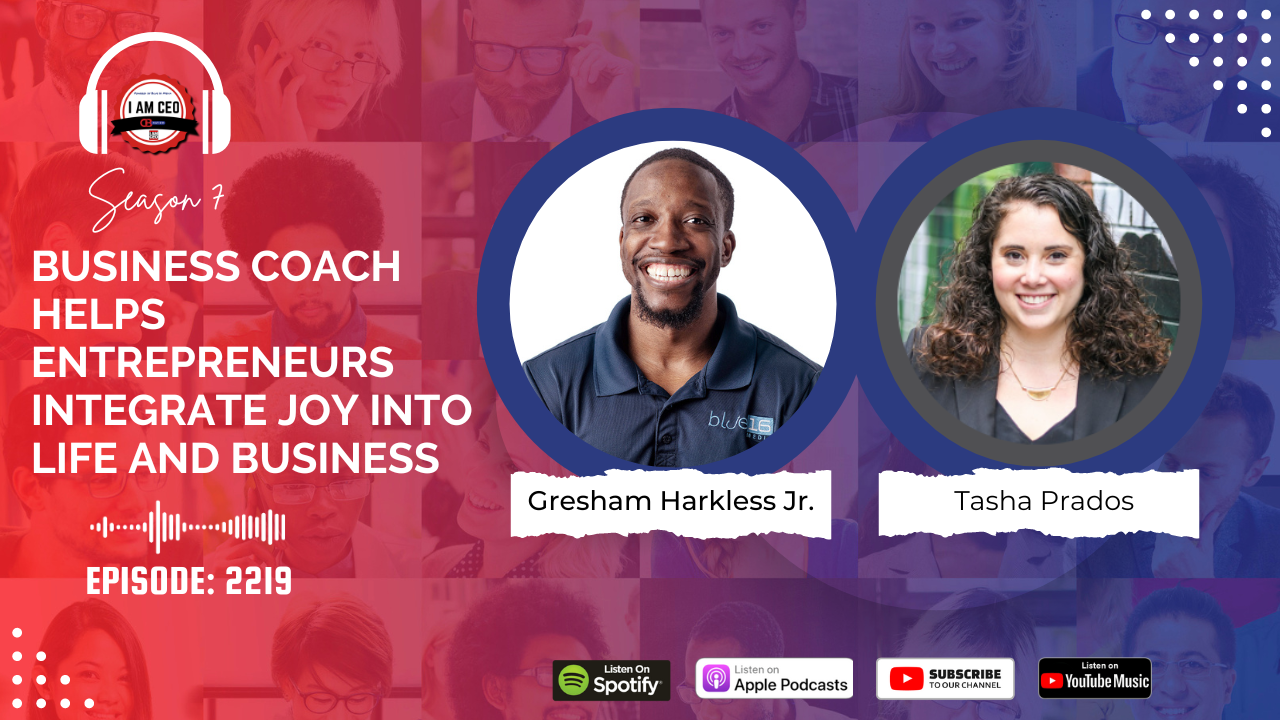 Podcast episode banner featuring Gresham Harkless Jr. and Tasha Prados discussing integrating joy into life and business. The banner includes logos for Spotify, Apple Podcasts, YouTube, and Google Podcasts.