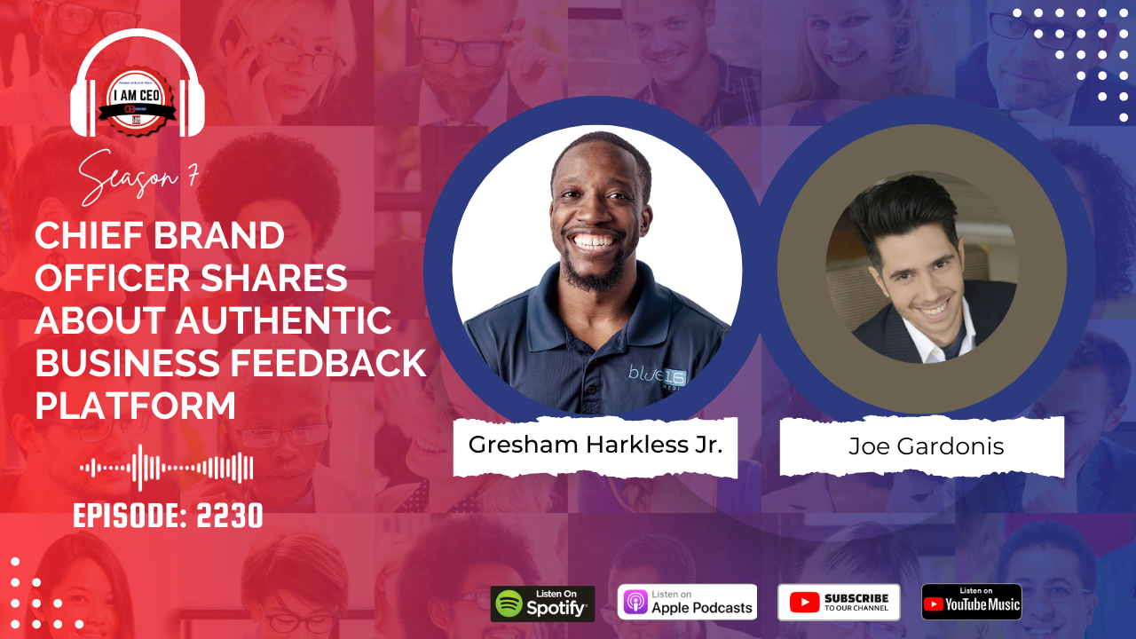 Podcast episode graphic features Gresham Harkless Jr. and Joe Gardonis discussing an authentic business feedback platform. Episode 2230 available on Spotify, Apple Podcasts, YouTube, and YouTube Music.