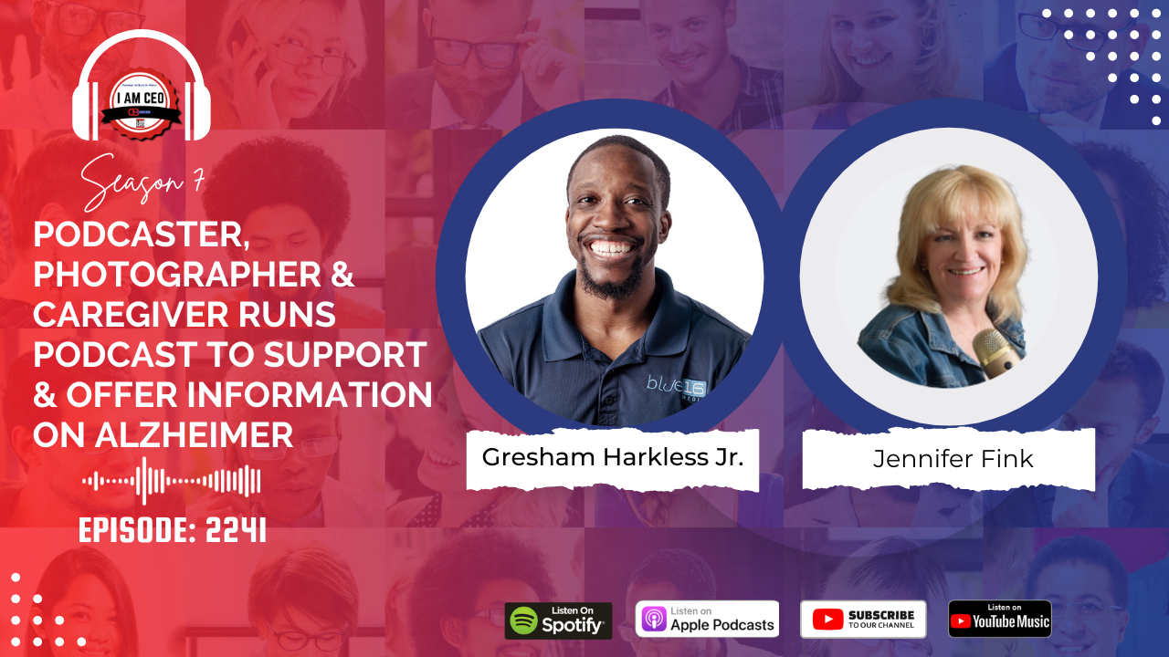 Podcast episode promotional image featuring Gresham Harkless Jr. and Jennifer Fink. The text highlights their discussion on supporting and providing information about Alzheimer’s. Various podcast platforms are listed at the bottom.