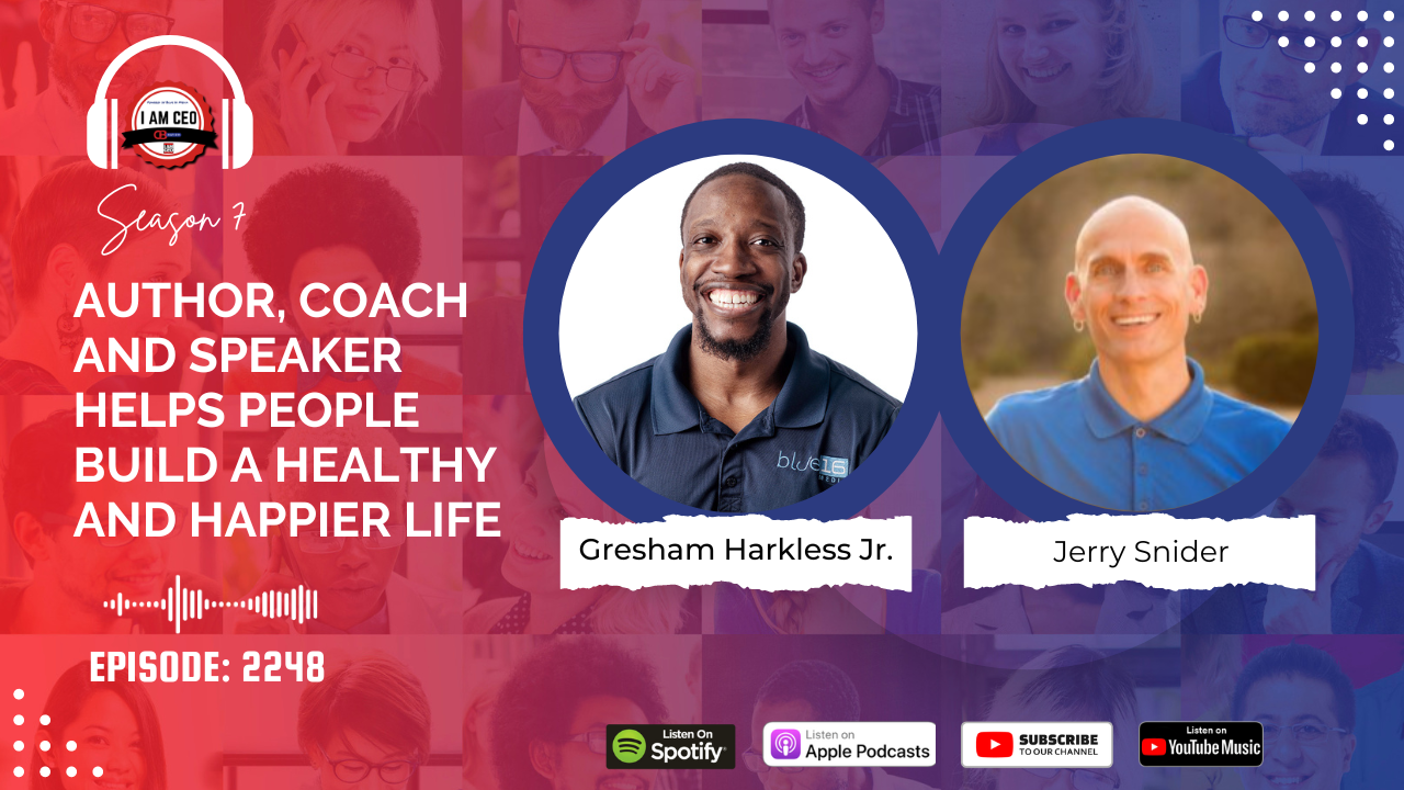 Podcast cover image featuring two men, Gresham Harkless Jr. and Jerry Snider, advertising an episode about building a healthy, happier life. Includes podcast platforms: Spotify, Apple Podcasts, and YouTube Music.