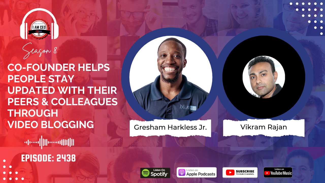Podcast episode banner featuring hosts and guests Gresham Harkless Jr. and Vikram Rajan, with text promoting video blogging insights. Includes logos of Spotify, Apple Podcasts, and YouTube Music.