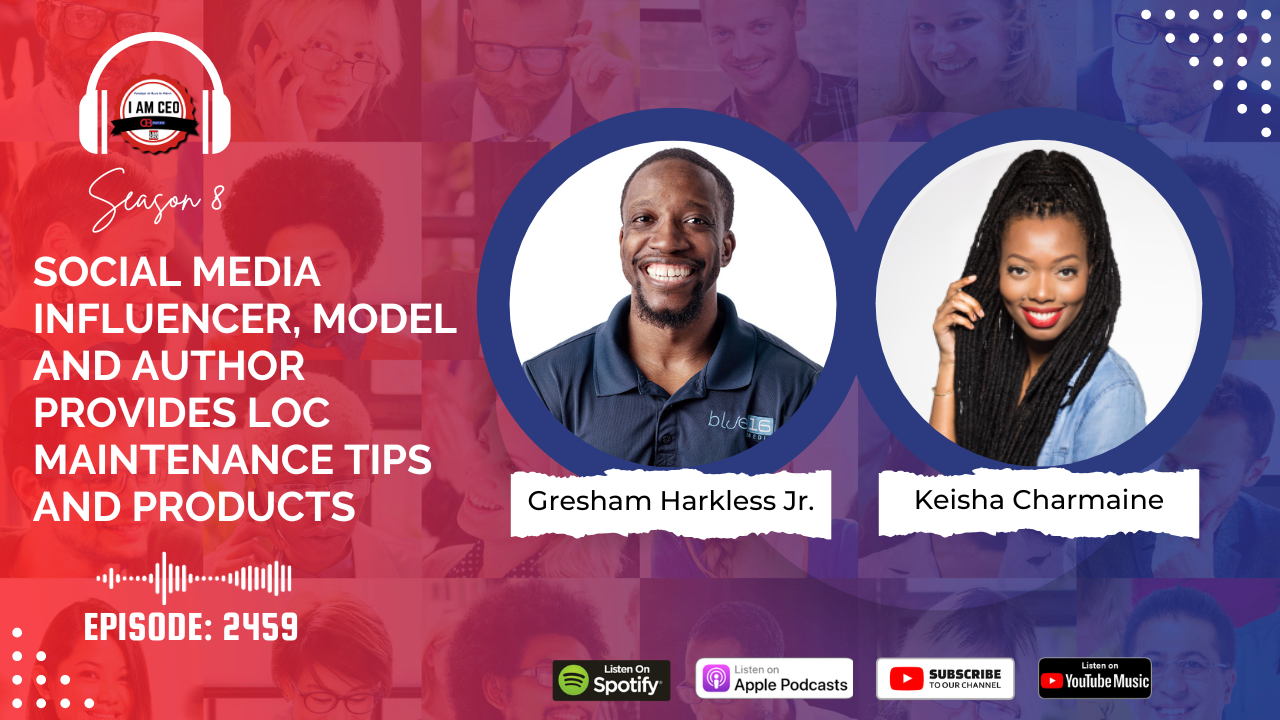 Podcast episode cover featuring hosts Gresham Harkless Jr. and Keisha Charmaine, discussing loc maintenance tips and products. Includes logos for Spotify, Apple Podcasts, and YouTube Music.