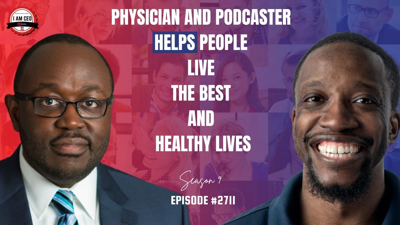 Two men in suits are shown beside white and blue text that reads: "Physician and podcaster helps people live the best and healthy lives. Season 9 Episode #271.