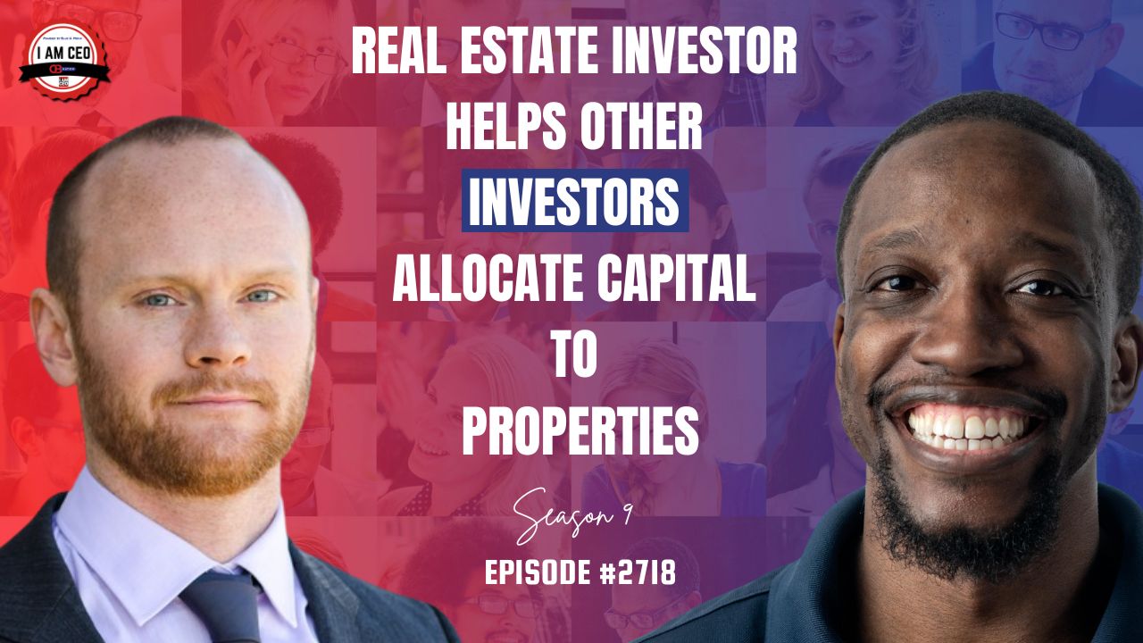 Two men in business attire are shown beside bold text that reads: "Real estate investor helps other investors allocate capital to properties. Season 9 Episode #2718.
