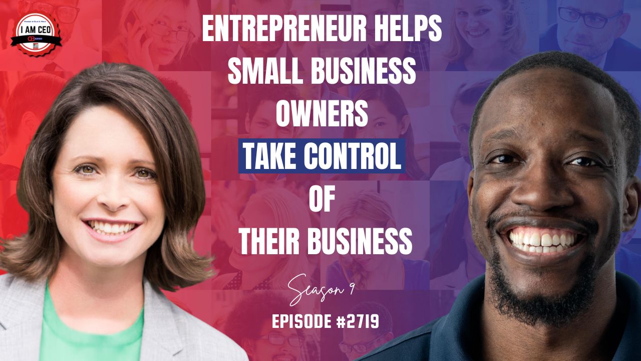 Two people smiling beside text that reads: "Entrepreneur helps small business owners take control of their business. Season 9, Episode #2719.