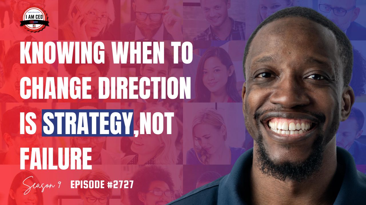 Smiling man in front of a collage of diverse faces, with text: "Knowing when to change direction is strategy, not failure. Season 9 Episode #2727.