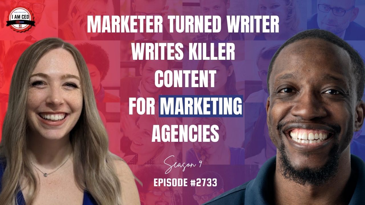 A woman and a man smiling in front of a colorful background with the text: "Marketer turned writer writes killer content for marketing agencies. Season 9 Episode #2733.