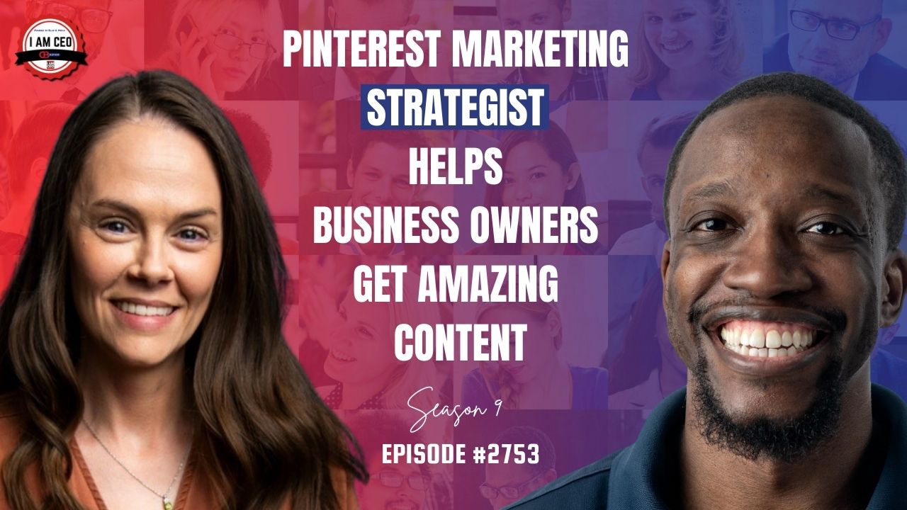 Two people smiling in front of a collage background with text: "Pinterest Marketing Strategist helps business owners get amazing content. Season 9 Episode #2753.