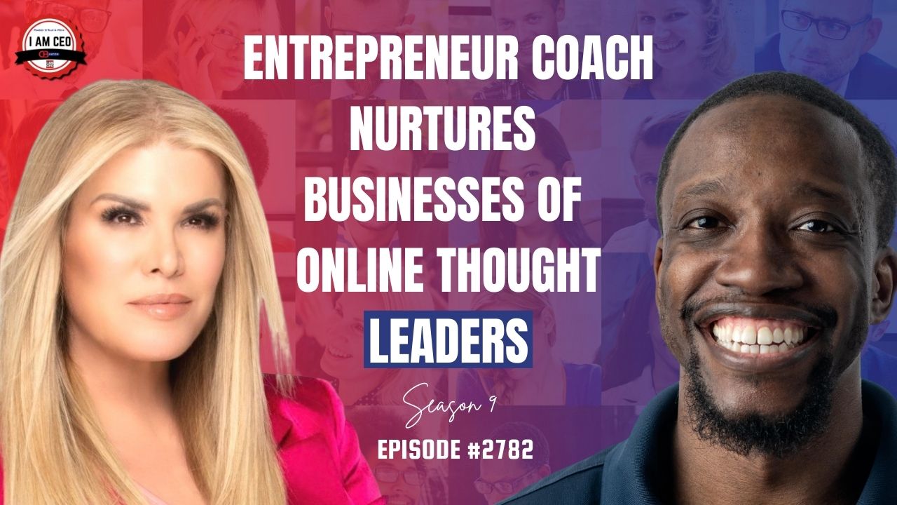 A woman and a man stand beside text promoting a podcast episode about an entrepreneur coach supporting online thought leaders, titled "I AM CEO," Season 9, Episode #2782.