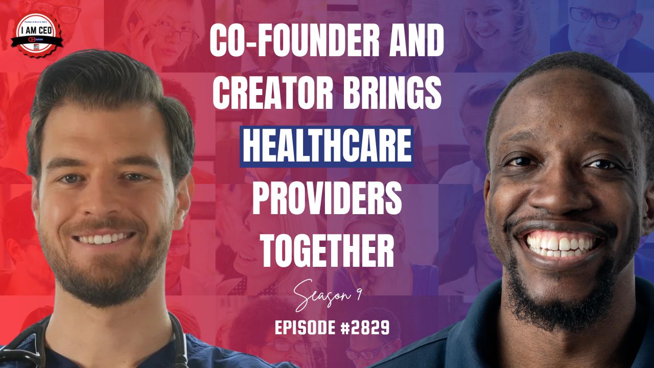 Two men smiling in front of a collage background with the text: "Co-founder and creator brings healthcare providers together. Season 9 Episode #2829.