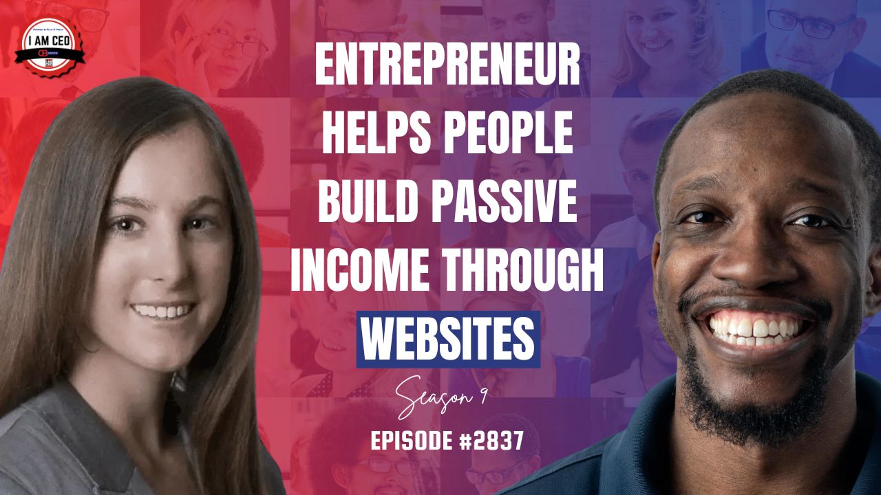 Two people smiling in front of a collage background with text: "Entrepreneur helps people build passive income through websites. Season 9, Episode #2837.