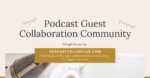 Podcast Guest Collaboration Community