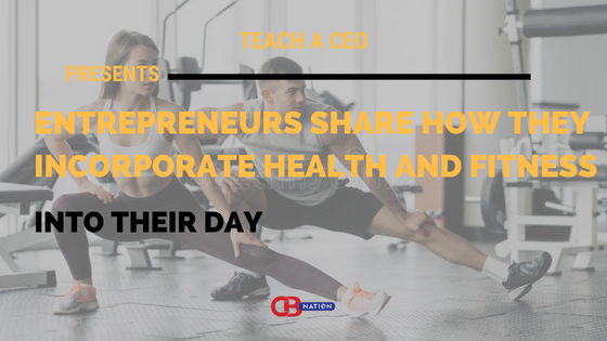 critical risk analysis business plan 30 Entrepreneurs Share How They Incorporate Health and Fitness into Their Day