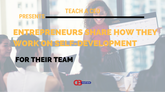 30 Entrepreneurs Share How They Work on Self-Development for Their Team