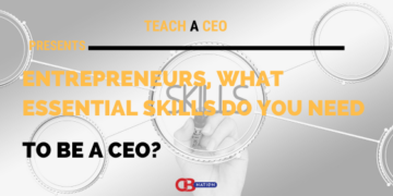 7 Entrepreneurs Share Essential Skills One Needs to be a CEO