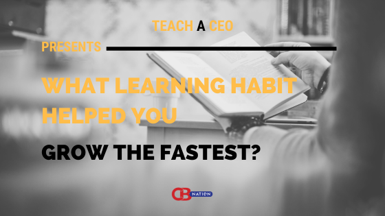 What learning habit helped you grow fastest?