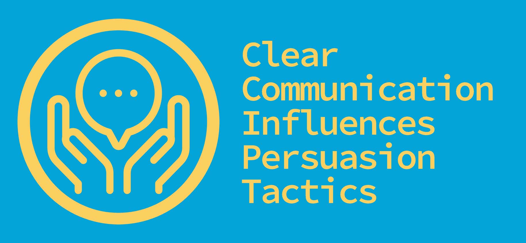 Clear Communication Influences Persuasion Tactics